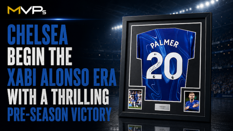 Chelsea Begin the Xabi Alonso Era With a Thrilling Pre-Season Victory